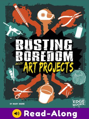 cover image of Busting Boredom with Art Projects